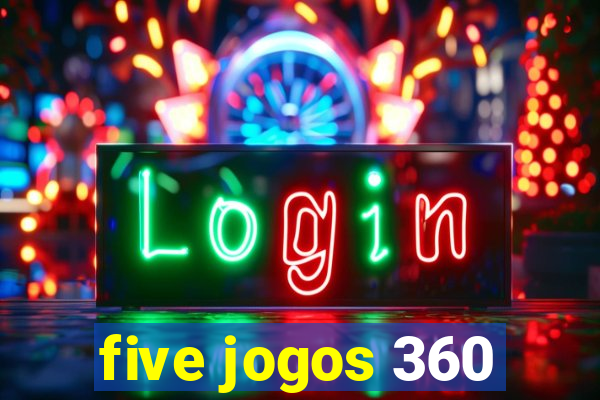 five jogos 360